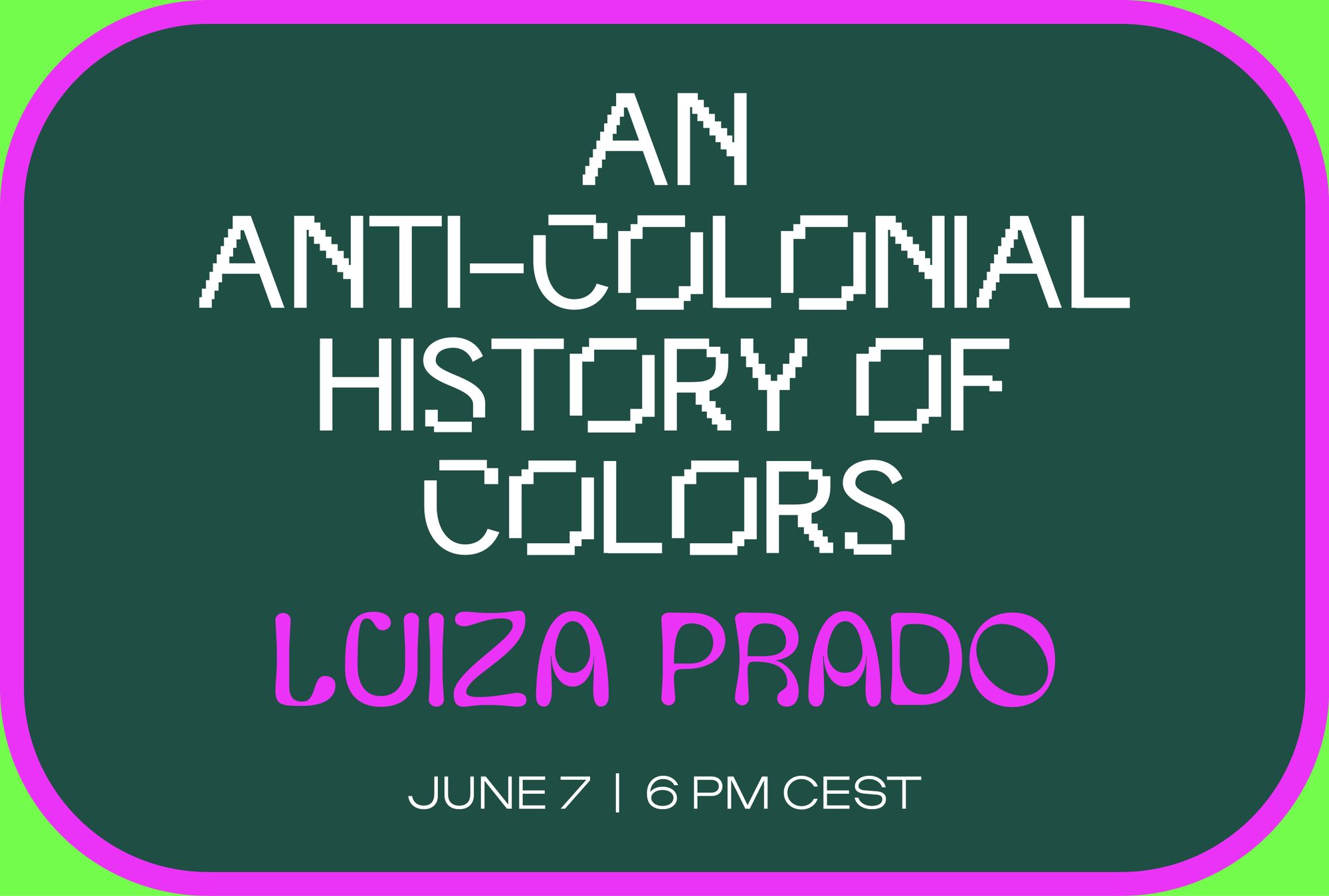 An Anti-Colonial History of Colors