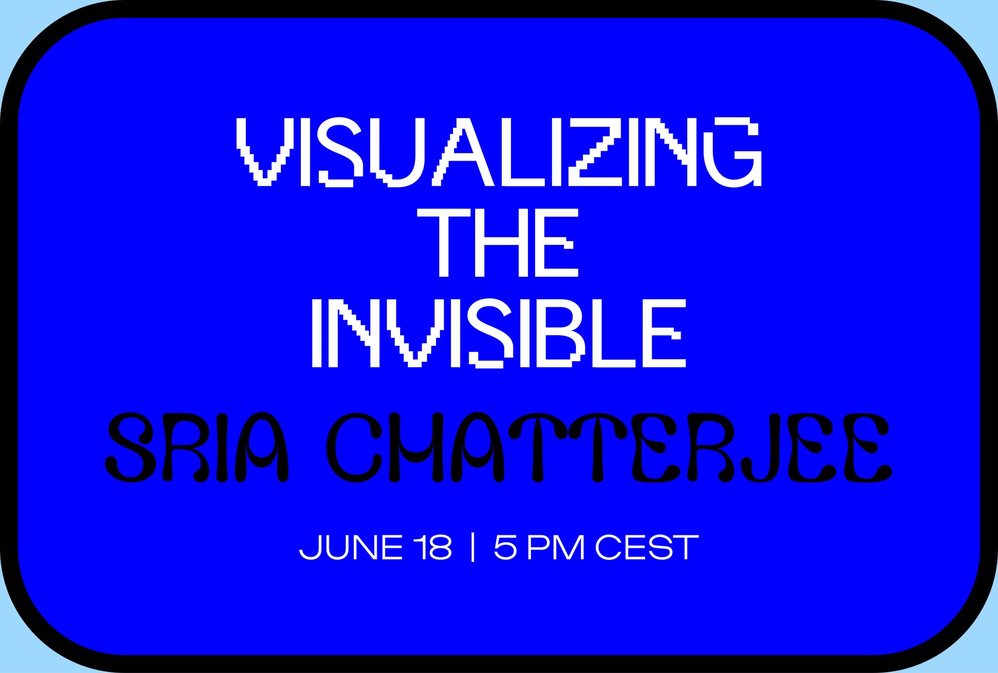 Visualizing the Invisible