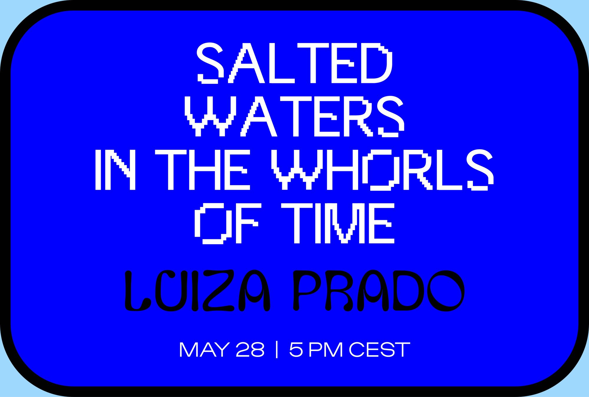 Salted Waters In the Whorls of Time