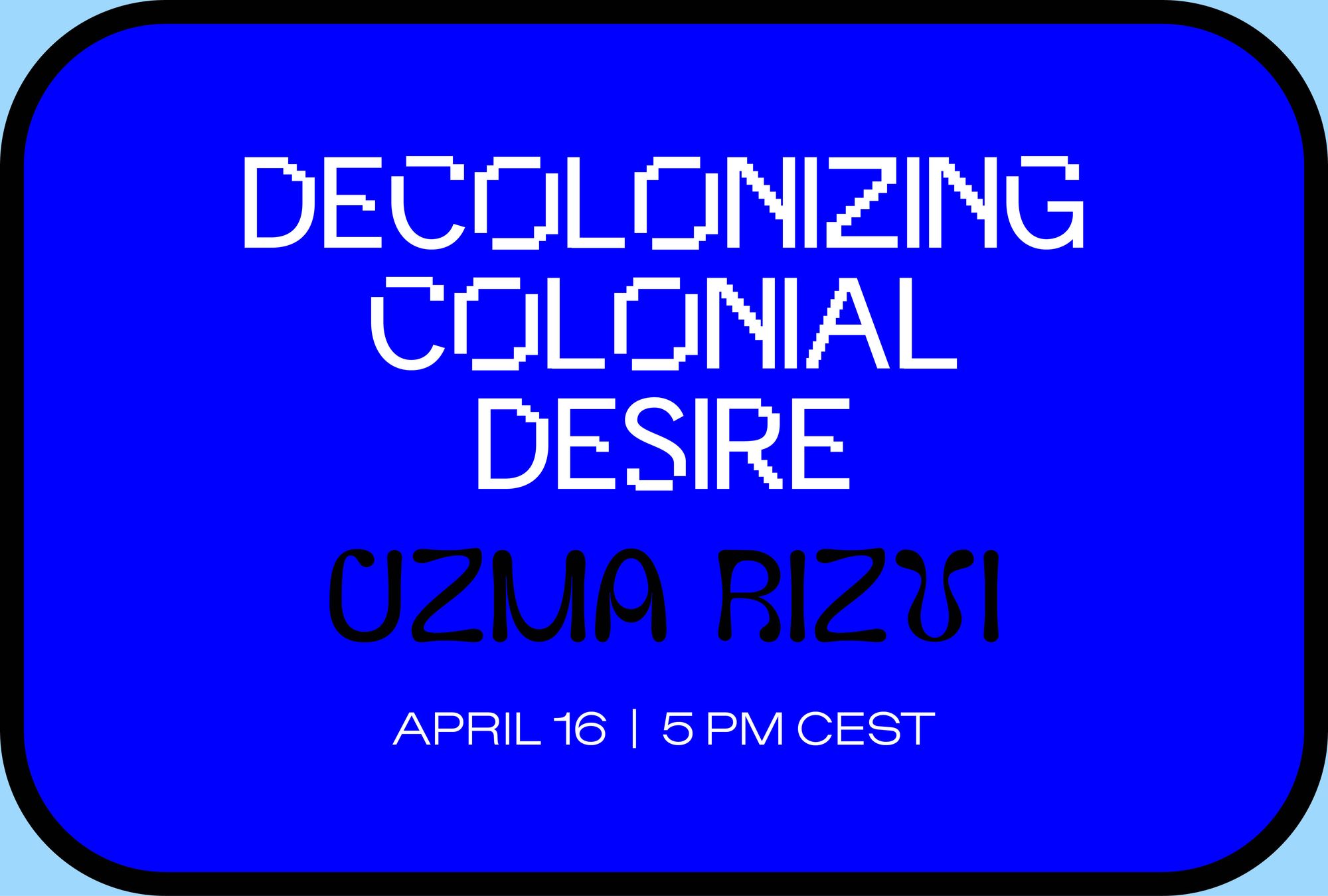Decolonizing Colonial Desire