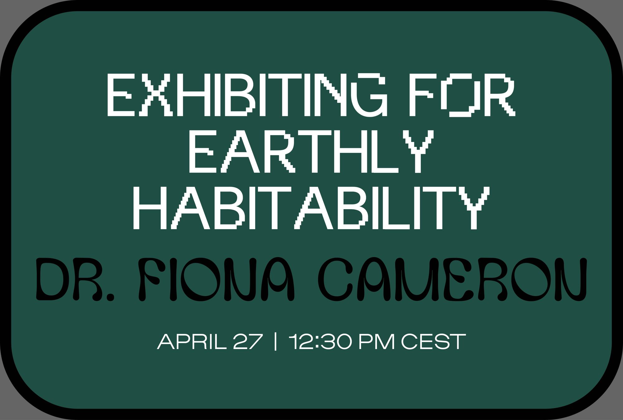 Exhibiting for Earthly Habitability