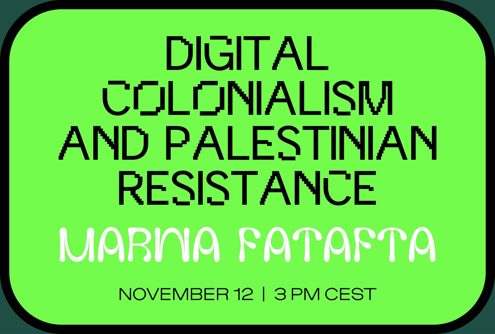 Digital Colonialism and Palestinian Resistance